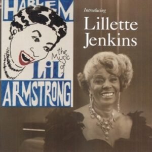 The Music Of Lil Hardin Armstrong - Lilette Jenkins