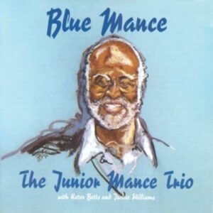 Blue Mance - Junior Mance Trio