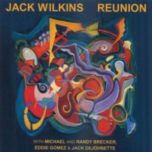 Reunion - Jack Wilkins & Friends