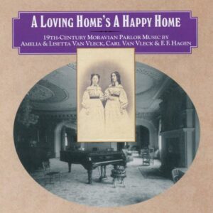Van Vleck Amelia, Van Vleck Lisetta: A Loving Home's A Happy Home