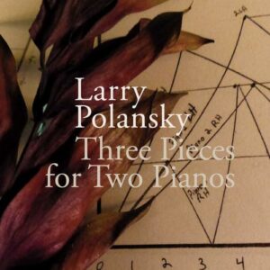 Larry Polansky : Three pieces for two pianos. Kubera, Nonken.