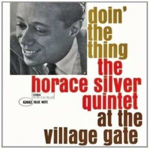 Doin' The Thing At The Village - Horace Silver