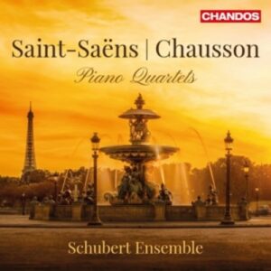 Saint-Saëns / Chausson: Piano Quartets - Schubert Ensemble