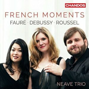 Fauré / Debussy / Roussel: Piano Trios - Neave Piano Trio