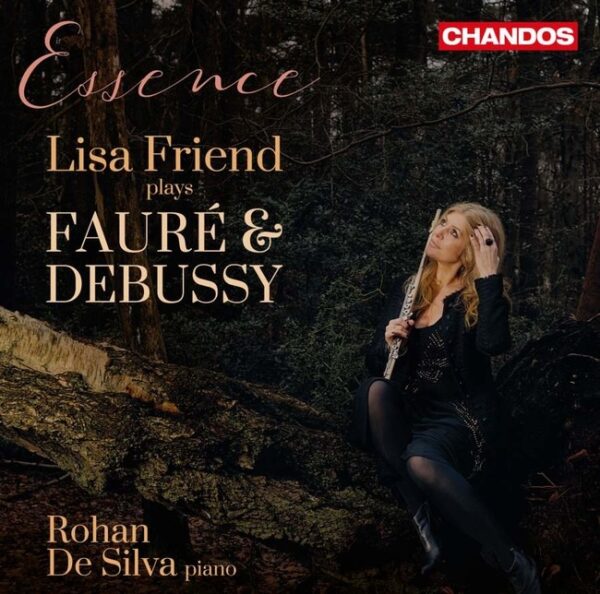 Essence - Lisa Friend plays Fauré and Debussy