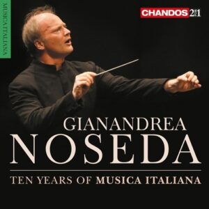 Giordano, Ponchielli Wolf-Ferrari: Ten Years Of Musica Italiana - BBC Philharmonic / Noseda