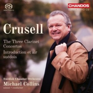 Crusell: The Three Clarinet Concertos - Michael Collins