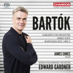Bartok: Concerto For Orchestra, Dance Suite, Rhapsodies 1 & 2 - James Ehnes