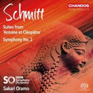 Florent Schmitt: Suites From Antoine Et Cleopatre - Sakari Oramo