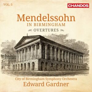 Mendelssohn In Birmingham Vol. 5 - Edward Gardner