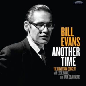 Another Time: The Hilversum Concert - Bill Evans