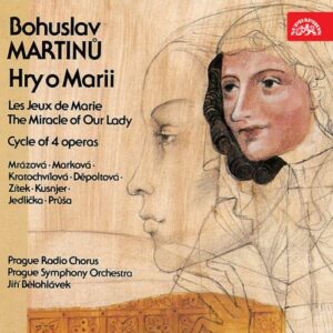 Bohuslav Martinu : Les Jeux de Marie, cycle d'opéras. Mrazova, Markova, Depoltova, Kusnjer, Belholavek.