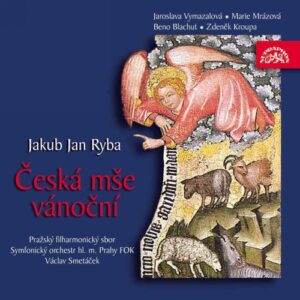 Jakub Jan Ryba : Messe de Noël tchèque. Smetá?ek.