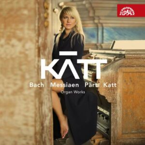 Bach / Messiaen / Pärt / Chrobokova: Katt - Organ Works - Chrobokova