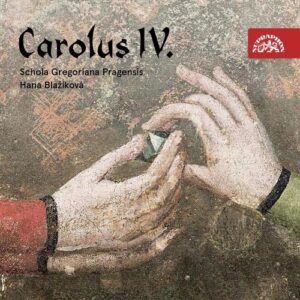 Anonymous / Machaut / Prag / Charlemagne / Wenceslas: Carolus Iv. - Rex Et Imperator - Schola Gregoriana Pragensis