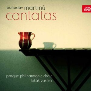 Martinu: Cantatas - Prague Philharmonic Choir