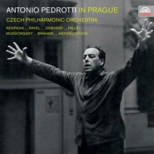 Debussy / Ravel / Brahms / Bartholdy / Respighi / Mussorgsky: Antonio Pedrotti In Prague