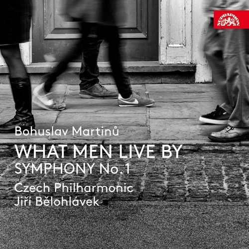 Martinu What Men Live By Symphony No 1 Ji I B Lohlavek La Boite A Musique