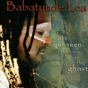 Suite Unseen Summoner Of The Ghost - Babatunde Lea
