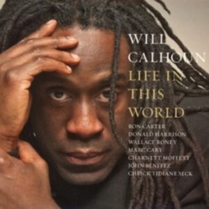Life In This World - Will Calhoun