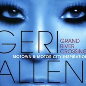 Grand River Crossings (Motown & Motor City) - Geri Allen