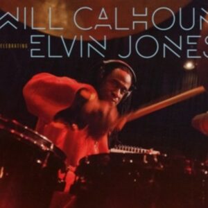 Celebrating Elvin Jones - Will Calhoun