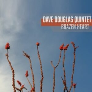 Brazen Heart - Dave Douglas