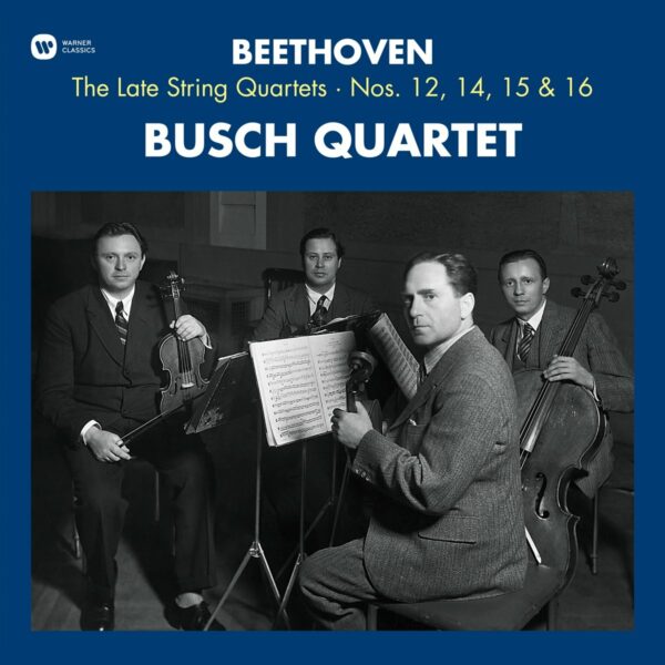 Beethoven: The Late String Quartets Nos. 12, 14, 15 & 16 (Vinyl) - Busch Quartet