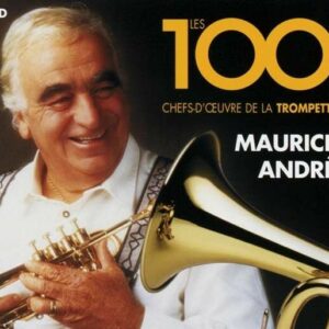 Les 100 Chefs d'Oeuvres de la Trompette - Maurice André