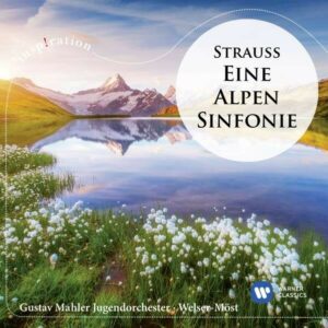 Strauss: Eine Alpensinfonie - Franz Welser-Möst