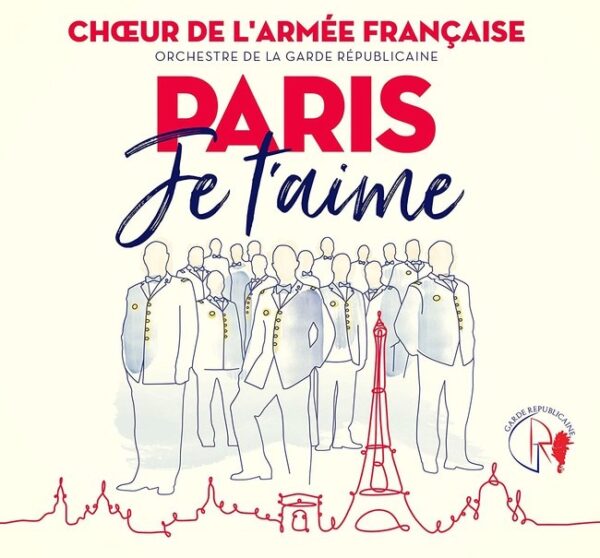Paris, Je t'Aime - Choeur De L'Armée Française