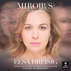 Miroirs, Opera Arias - Elsa Dreisig