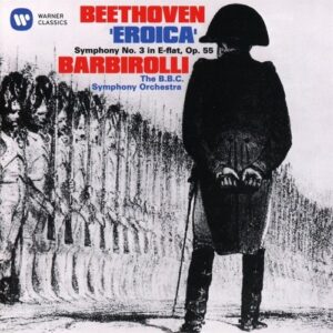 Beethoven: Symphony No. 3 'Eroica' - John Barbirolli
