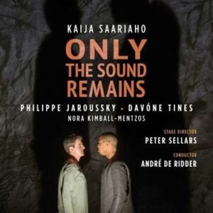 Saariaho: Only The Sound Remains - Philippe Jaroussky