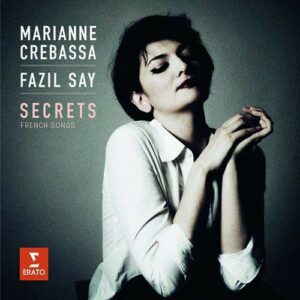 Secrets - Marianne Crebassa & Fazil Say