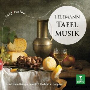 Tafelmusik, Best Of Telemann - Ton Koopman