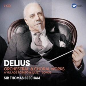 Delius: Orchestral & Choral Works - Thomas Beecham