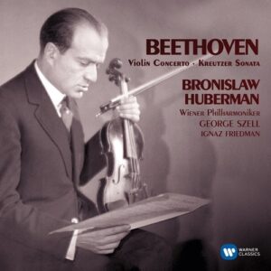 Beethoven: Violin Concerto, Kreutzer Sonata - Bronislaw Huberman