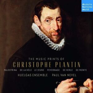 The Music Prints of Christophe Plantin - Huelgas Ensemble