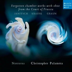 Forgotten Chamber Works with Oboe from the Court of Prussia - Ensemble Notturna