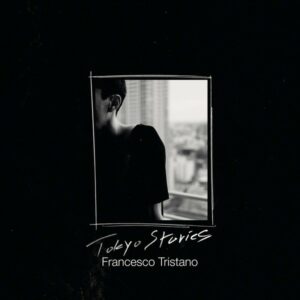 Tokyo Stories - Francesco Tristano