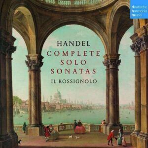 Handel: Complete Solo Sonatas - Il Rossignolo