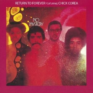 No Mystery - Return To Forever Ft. Chi
