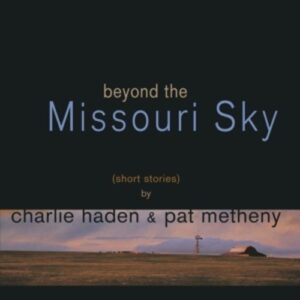 Beyond The Missouri Sky - Charlie Haden