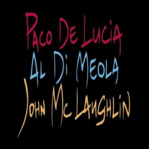Guitar Trio - McLaughlin-Di Meola-de Lucia