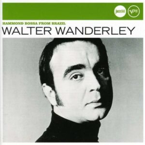 Hammond Bossa From Brazil (Jazz Club) - Wanderley