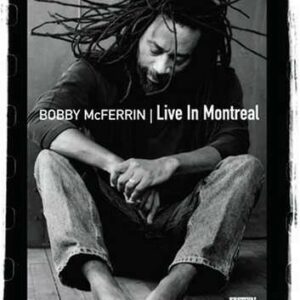 Bobby Mcferrin: Live In Montreal - McFerrin