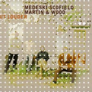 Out Louder - Medeski / Martin / Wood
