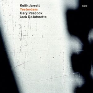 Yesterdays - Keith  Jarrett / Peacock / Dejohnette