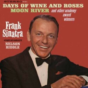 Days Of Wine And Roses, Moon River - Frank Sinatra